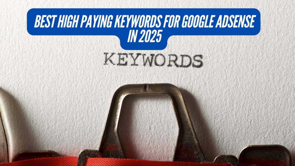 Best High Paying Keywords for Google AdSense in 2025