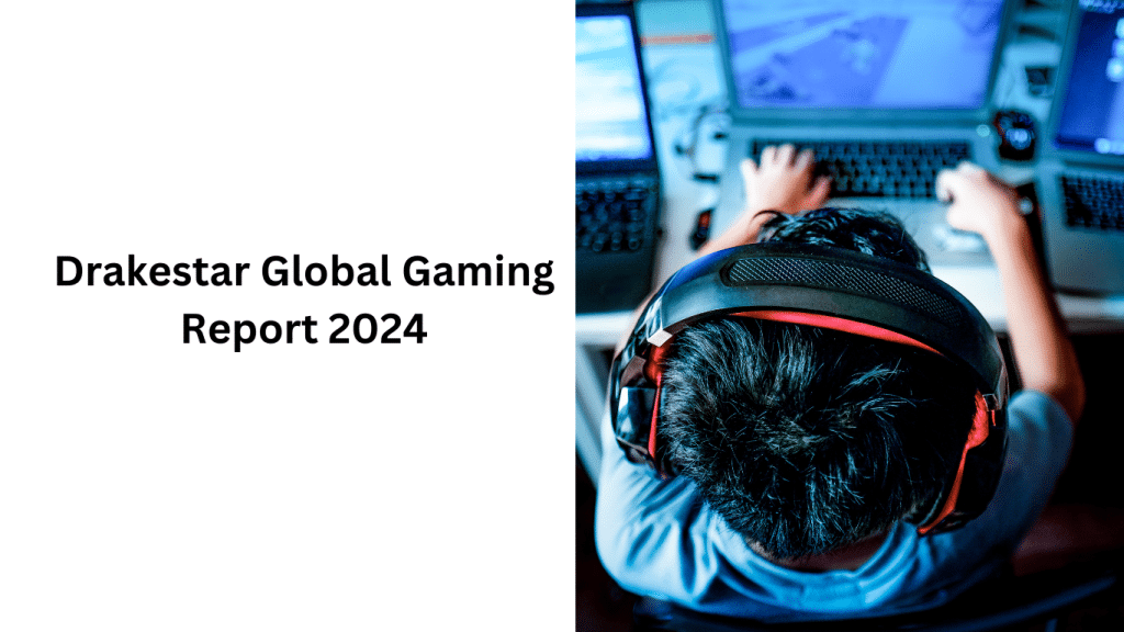 Drakestar Global Gaming Report 2024